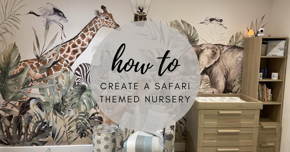 How To Create A Safari Themed Nursery | Saffa Designs